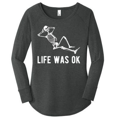 Life Was Ok Funny Dead Skeleton Women's Perfect Tri Tunic Long Sleeve Shirt