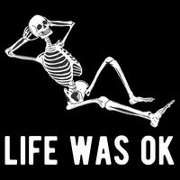 Life Was Ok Funny Dead Skeleton Flatbill Hat