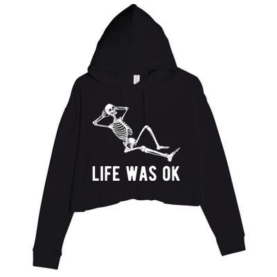 Life Was Ok Funny Dead Skeleton Crop Fleece Hoodie