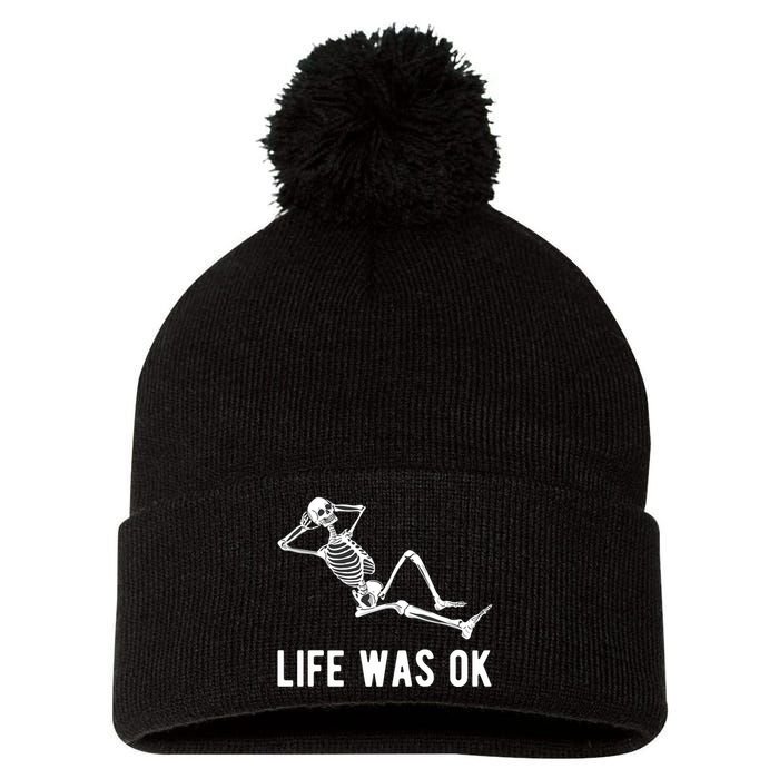 Life Was Ok Funny Dead Skeleton Pom Pom 12in Knit Beanie