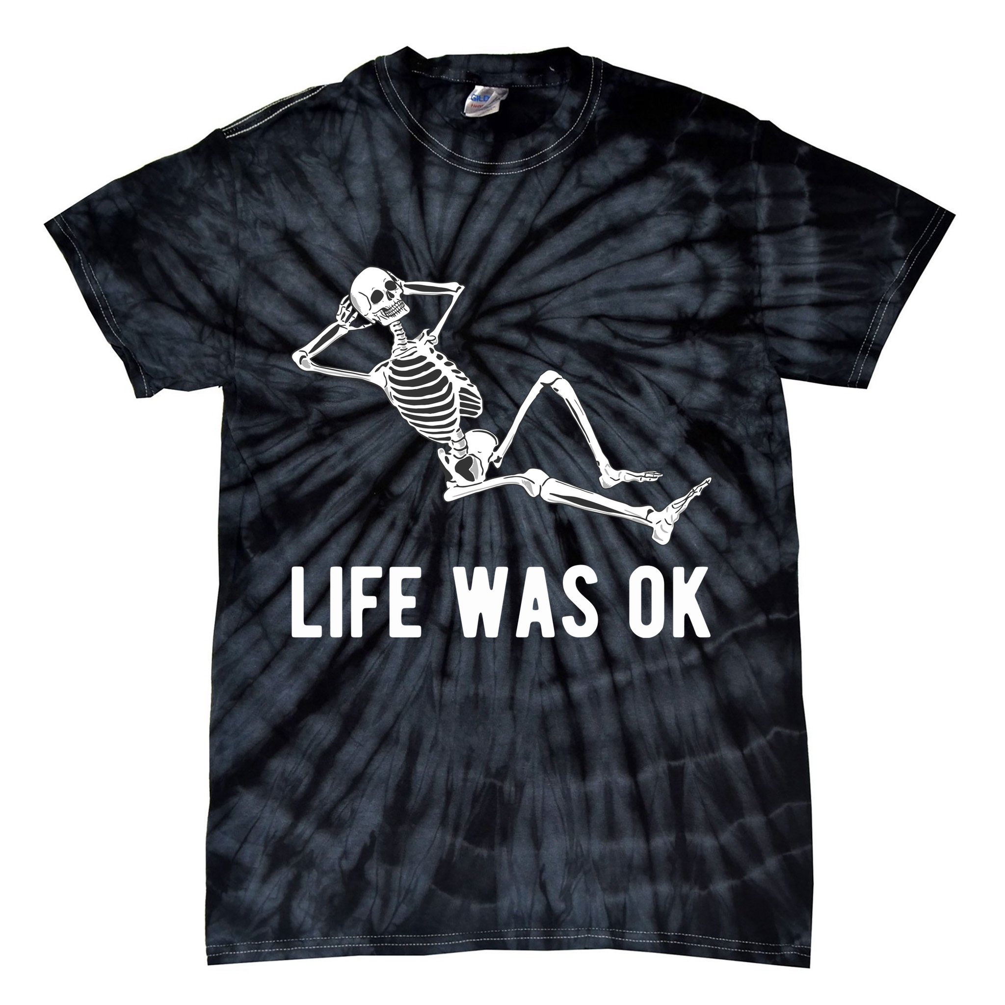 Life Was Ok Funny Dead Skeleton Tie-Dye T-Shirt
