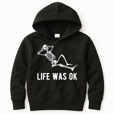 Life Was Ok Funny Dead Skeleton Kids Hoodie