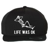 Life Was Ok Funny Dead Skeleton Wool Snapback Cap