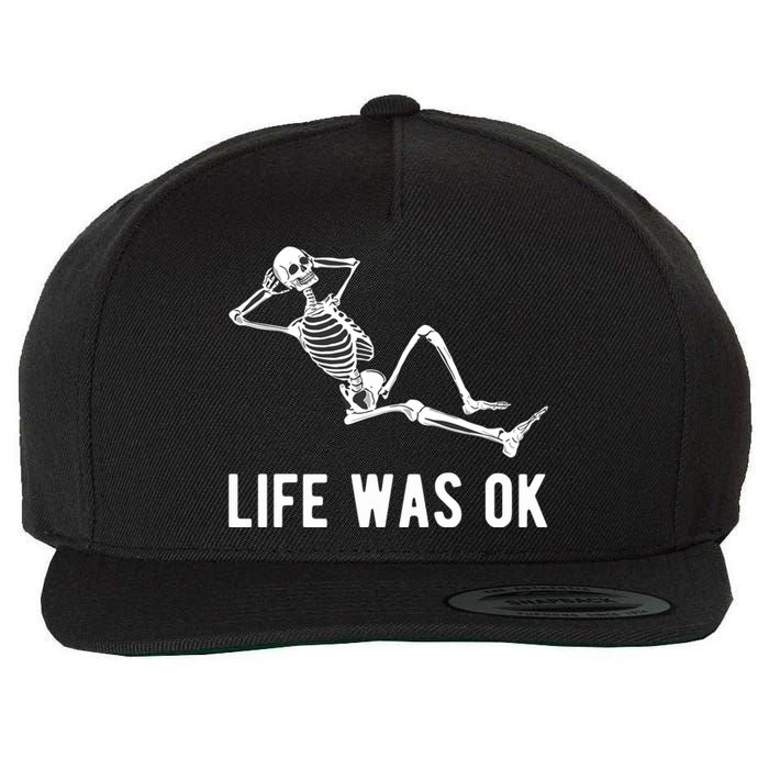 Life Was Ok Funny Dead Skeleton Wool Snapback Cap