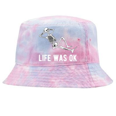 Life Was Ok Funny Dead Skeleton Tie-Dyed Bucket Hat