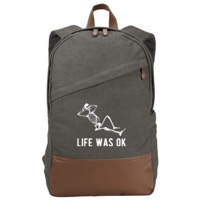 Life Was Ok Funny Dead Skeleton Cotton Canvas Backpack