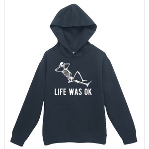 Life Was Ok Funny Dead Skeleton Urban Pullover Hoodie