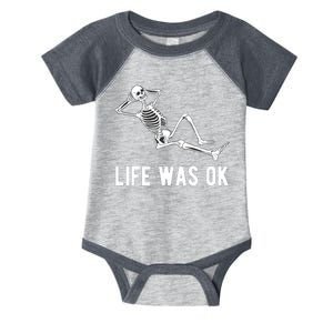 Life Was Ok Funny Dead Skeleton Infant Baby Jersey Bodysuit