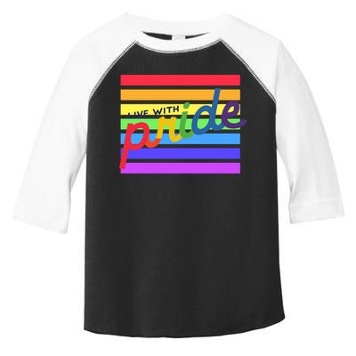 Live With Pride Lgbtq Equal Rights Meaningful Gift Toddler Fine Jersey T-Shirt