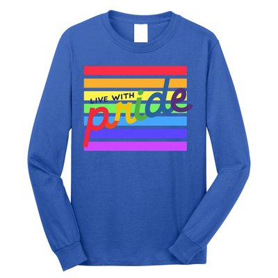 Live With Pride Lgbtq Equal Rights Meaningful Gift Long Sleeve Shirt