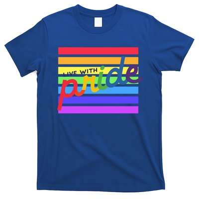 Live With Pride Lgbtq Equal Rights Meaningful Gift T-Shirt