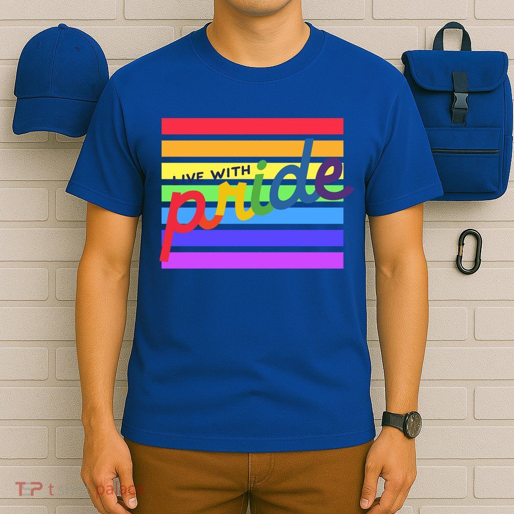 Live With Pride Lgbtq Equal Rights Meaningful Gift T-Shirt