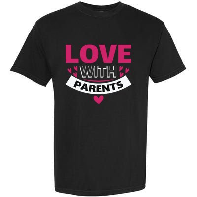 Love With Parents Garment-Dyed Heavyweight T-Shirt