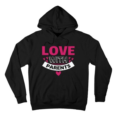 Love With Parents Hoodie