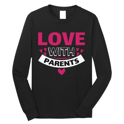 Love With Parents Long Sleeve Shirt