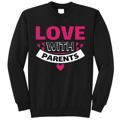 Love With Parents Sweatshirt