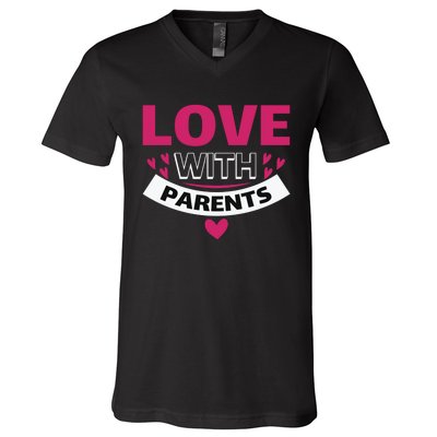 Love With Parents V-Neck T-Shirt