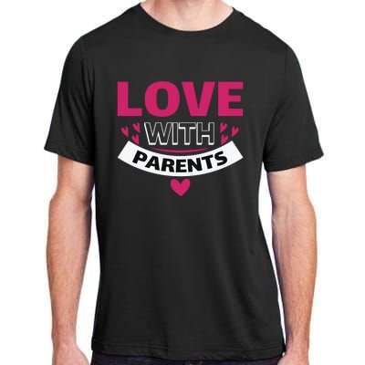 Love With Parents Adult ChromaSoft Performance T-Shirt