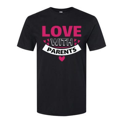 Love With Parents Softstyle CVC T-Shirt