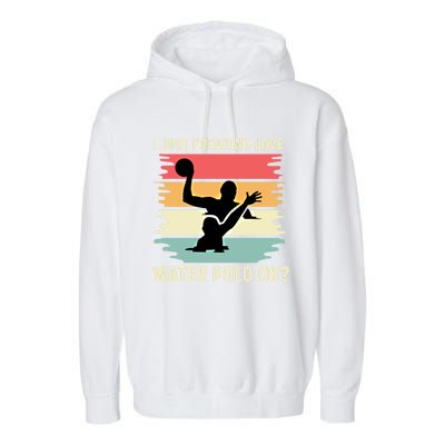 Love Water Polo Active Person Gift Garment-Dyed Fleece Hoodie