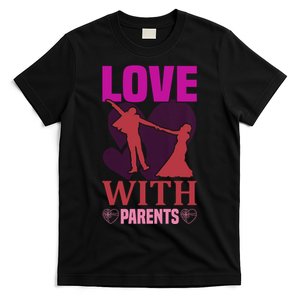 Love With Parents T-Shirt