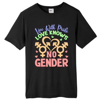 Live With Pride Love Knows No Gender Lgbt Meaningful Gift Tall Fusion ChromaSoft Performance T-Shirt