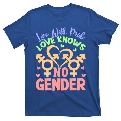 Live With Pride Love Knows No Gender Lgbt Meaningful Gift T-Shirt