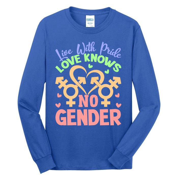 Live With Pride Love Knows No Gender Lgbt Meaningful Gift Tall Long Sleeve T-Shirt