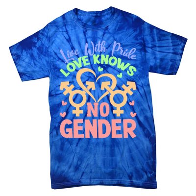 Live With Pride Love Knows No Gender Lgbt Meaningful Gift Tie-Dye T-Shirt