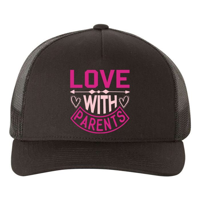 Love With Parents Yupoong Adult 5-Panel Trucker Hat