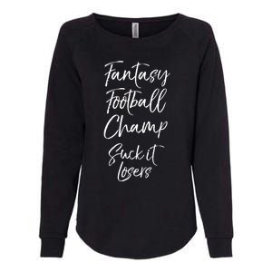 League Winner Quote Fantasy Football Champ Suck It Losers Gift Womens California Wash Sweatshirt