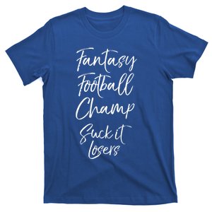 League Winner Quote Fantasy Football Champ Suck It Losers Gift T-Shirt