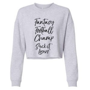 League Winner Quote Fantasy Football Champ Suck It Losers Gift Cropped Pullover Crew