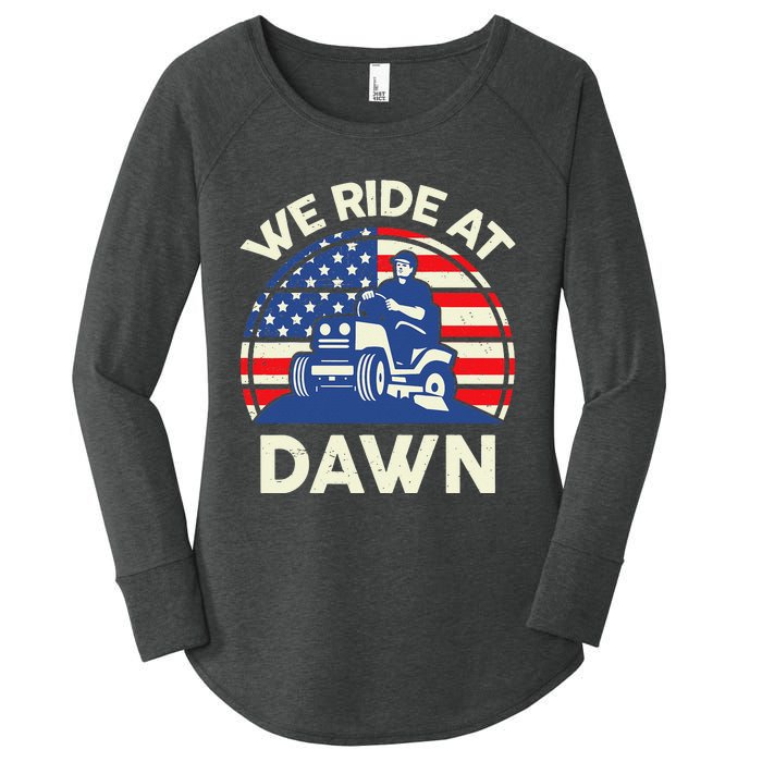 LawnMowing We Ride At Dawn LawnMower Women's Perfect Tri Tunic Long Sleeve Shirt