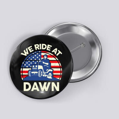 LawnMowing We Ride At Dawn LawnMower Button