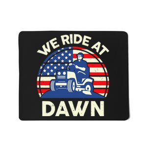 LawnMowing We Ride At Dawn LawnMower Mousepad