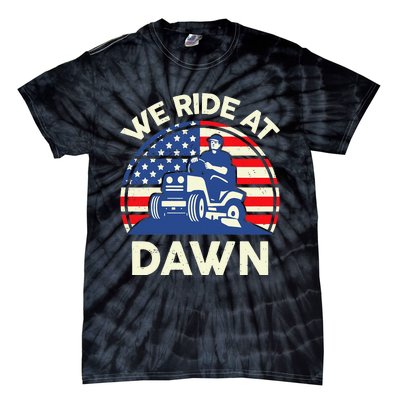 LawnMowing We Ride At Dawn LawnMower Tie-Dye T-Shirt