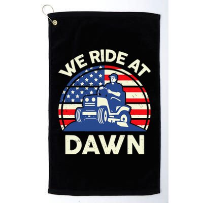 LawnMowing We Ride At Dawn LawnMower Platinum Collection Golf Towel