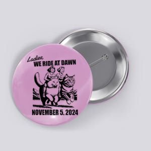 Ladies We Ride At Dawn Harris Walz 2024 President Election Button