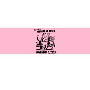 Ladies We Ride At Dawn Harris Walz 2024 President Election Bumper Sticker