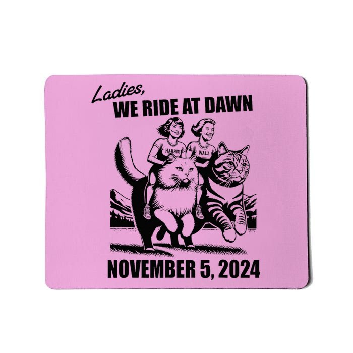 Ladies We Ride At Dawn Harris Walz 2024 President Election Mousepad