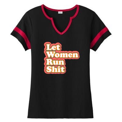 Let Women Run Shit Ladies Halftime Notch Neck Tee