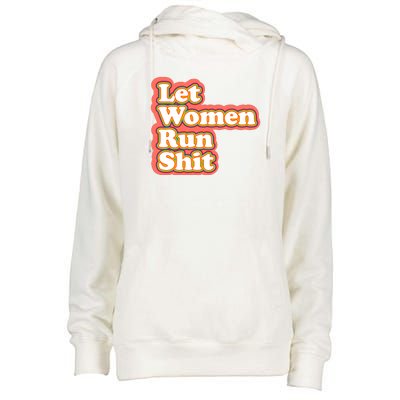 Let Women Run Shit Womens Funnel Neck Pullover Hood