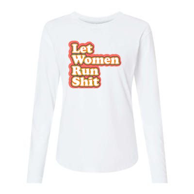 Let Women Run Shit Womens Cotton Relaxed Long Sleeve T-Shirt