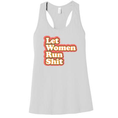 Let Women Run Shit Women's Racerback Tank