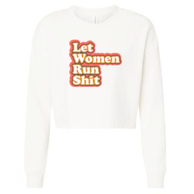 Let Women Run Shit Cropped Pullover Crew