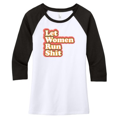 Let Women Run Shit Women's Tri-Blend 3/4-Sleeve Raglan Shirt