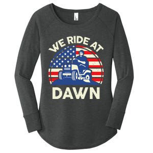 LawnMowing We Ride At Dawn LawnMower Women's Perfect Tri Tunic Long Sleeve Shirt