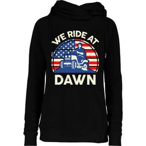 LawnMowing We Ride At Dawn LawnMower Womens Funnel Neck Pullover Hood