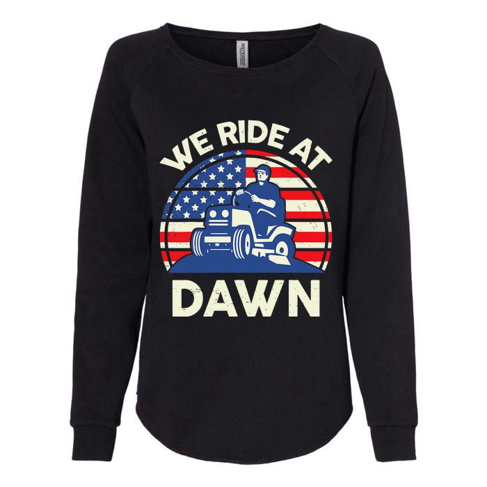 LawnMowing We Ride At Dawn LawnMower Womens California Wash Sweatshirt